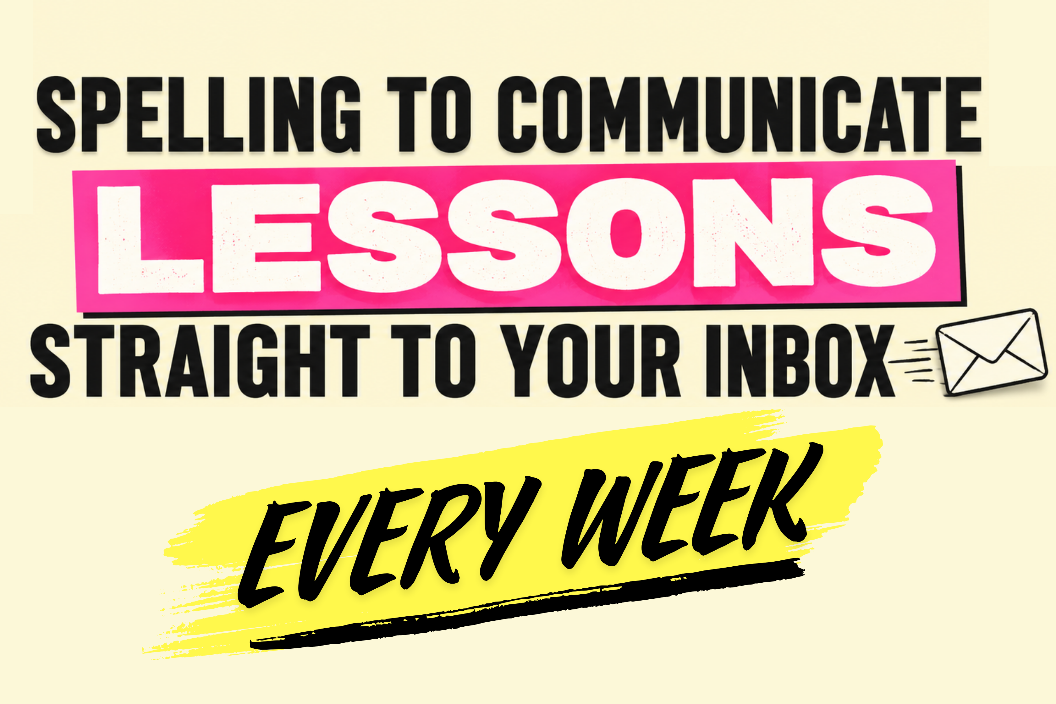 Spelling to Communicate Lessons, straight to your inbox every week